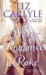 Liz Carlyle - Never Romance a Rake