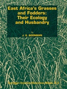 G Boonman, G. Boonman - East Africa's Grasses and Fodders: Their Ecology and Husbandry