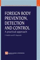 P Haycock, P. Haycock, Pete Wallin, Peter Wallin - Foreign Body Prevention, Detection and Control: A Practical Approach