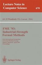 Jame C P Woodcock, James C P Woodcock, G Larsen, G Larsen, Peter G. Larsen, James C. P. Woodcock - FME '93: Industrial-Strength Formal Methods