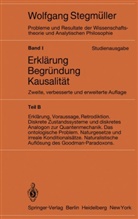 Wolfgang Stegmüller, Springer - Probleme und Resultate der Wissenschaftstheorie und Analytischen Philosophie, Studienausgabe - 1/B: Erklärung, Begründung, Kausalität. Tl.B