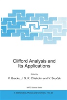 F. Brackx, J. S. R. Chisholm, J.S.R. Chisholm, John Stephen R. Chisholm, John Stephen roy Chisholm, S R Chisholm... - Clifford Analysis and Its Applications