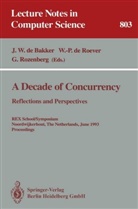 J. W. de Bakker, -P de Roever, W -P de Roever, W. -P. de Roever, G Rozenberg, G. Rozenberg - A Decade of Concurrency: Reflections and Perspectives