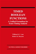 Robert K Brayton, Robert K. Brayton, William K Lam, William K C Lam, William K. C. Lam, William K.C. Lam - Timed Boolean Functions