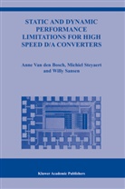 Anne van den Bosch, Will Sansen, Willy Sansen, Willy M. C. Sansen, Willy M.C. Sansen, Michie Steyaert... - Static and Dynamic Performance Limitations for High Speed D/A Converters