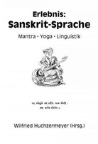 Wilfried Huchzermeyer - Erlebnis: Sanskrit-Sprache