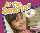 Mari Schuh, Mari C. Schuh, Gail Saunders-Smith - At the Dentist
