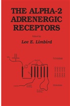 Lee E Limbird, Lee E. Limbird - The alpha-2 Adrenergic Receptors
