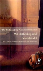 Wolfgan Jung, Wolfgang Jung, Claudia Ruckdäschel - Mit Stethoskop unf Schuhbändel
