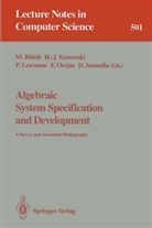 Michel Bidoit, Hans-J¿rg Kreowski, Hans-Jör Kreowski, Hans-Jörg Kreowski, Pierre Lescanne, Pierre Lescanne et al... - Algebraic System Specification and Development