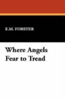 E. M. Forster, E.M. Forster - Where Angels Fear to Tread
