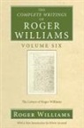 Edwin Gaustad, Roger Williams - The Complete Writings of Roger Williams, Volume 6