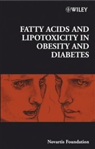 Gregory R. Goode Bock, Novartis, NOVARTIS FOUNDATION, Gregory R. Bock, Jamie A. Goode, John Wiley &amp; Sons Inc - Fatty Acid and Lipotoxicity in Obesity and Diabetes