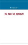Karin Schneider - Die Katze im Rollstuhl