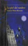 Arturo Perez-Reverte, Arturo Pérez-Reverte - La Piel del Tambor