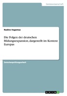 Nadine Hagemus - Die Folgen der deutschen Bildungsexpansion, dargestellt im Kontext Europas