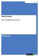 Martin Bodden - Die 'metaphysical poets'