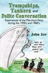 John Lee, John (University of Manchester) Lee - Trampships, Tankers and Polite Conversation
