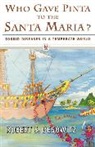 Robert S. Desowitz - Who Gave Pinta to the Santa Maria?
