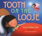 Susan Middleton Elya, Susan Middleton/ Mattheson Elya, Jennifer Mattheson - Tooth on the Loose