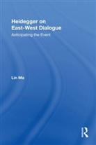 Lin Ma, Lin (K.u. Leuven Center Ma, Ma Lin - Heidegger on East-West Dialogue