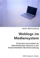 Anke Nehrenberg - Weblogs im Mediensystem