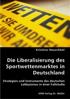 Kristina Heuschkel - Die Liberalisierung des Sportwettenmarktes in Deutschland