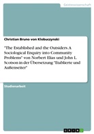 Christian Br. von Klobuczynski, Christian Bruno von Klobuczynski, Christian Bruno von Klobuczynski - "The Established and the Outsiders. A Sociological Enquiry into Community Problems" von Norbert Elias und John L. Scotson in der Übersetzung "Etablierte und Außenseiter"