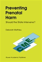 MATHIEU, D Mathieu, D. Mathieu, E Haavi Morreim, E. Haavi Morreim - Preventing Prenatal Harm
