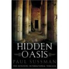 Paul Sussman - The Hidden Oasis