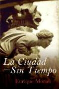 Enrique Moriel - La ciudad sin tiempo/ The City without Time