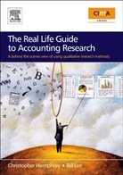 C Humphrey, Christopher Humphrey, Christopher (Professor of Accounting Humphrey, Christopher Lee Humphrey, HUMPHREY CHRISTOPHER LEE BILL H, Bill H.K. Lee... - Real Life Guide to Accounting Research (Paperback Edition)