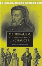 M Davidson, M. Davidson, Mary Catherine Davidson, DAVIDSON MARY CATHERINE - Medievalism, Multilingualism, and Chaucer