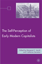 Jacob, M Jacob, M. Jacob, Margaret C. Jacob, Margaret C. Secretan Jacob, C Secretan... - Self-Perception of Early Modern Capitalists
