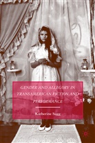 K Sugg, K. Sugg, Katherine Sugg - Gender and Allegory in Transamerican Fiction and Performance