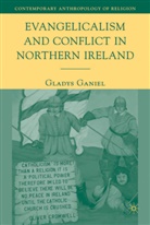 G Ganiel, G. Ganiel, Gladys Ganiel - Evangelicalism and Conflict in Northern Ireland