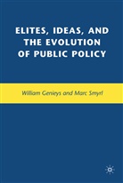 W Genieys, W. Genieys, William Genieys, William Smyrl Genieys, Smyrl, M Smyrl... - Elites, Ideas and the Evolution of Public Policy