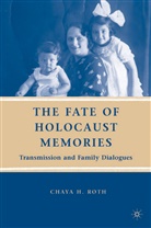 C Roth, C. Roth, Chaya H. Roth - Fate of Holocaust Memories