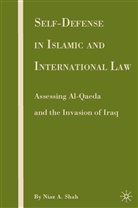 N Shah, N. Shah, Niaz A. Shah, SHAH NIAZ A - Self-Defense in Islamic and International Law
