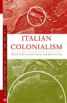 BEN GHIAT RUTH FULLER MIA, R. Ben-Ghiat, Ruth Fuller Ben-Ghiat, Ben-Ghiat, R Ben-Ghiat, R. Ben-Ghiat... - Italian Colonialism