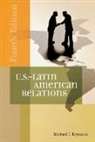 Michael Kryzanek, Michael J. Kryzanek, Kryzanek Michael J. - U.S.-Latin American Relations