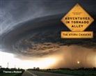 Chuck Doswell, Mike Hollingshead, Eric Nguyen - Adventures In Tornado Alley Storm Chasers