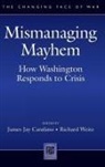 James Jay (EDT)/ Weitz Carafano, James Carafano, James Jay Carafano, Richard Weitz - Mismanaging Mayhem