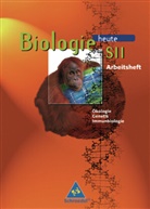 Biologie Heute S2. Neubearbeitung: Biologie heute SII Arbeitshefte
