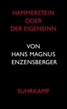 Hans M. Enzensberger, Hans Magnus Enzensberger - Hammerstein oder Der Eigensinn