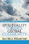 Daniel A Helminiak, Daniel A. Helminiak, Helminiak Daniel A. - Spirituality for Our Global Community