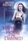 Mark Henry - Happy Hour of the Damned