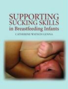Catherine Watson Genna - Supporting Sucking Skills in Breastfeeding Infants