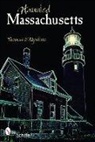 Thomas D'Agostino, Thomas J. D'Agostino, Thomas J. D''agostino, Arlene Nicholson - Haunted Massachusetts