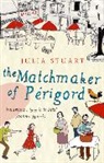 Julia Stuart - The Matchmaker of Périgord